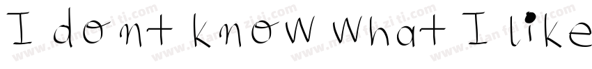 I dont know what I like字体转换